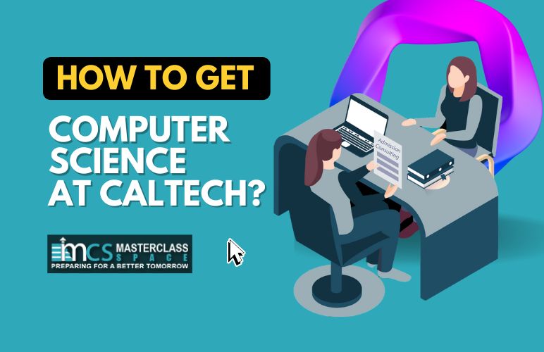 How to Get Computer Science at Caltech?